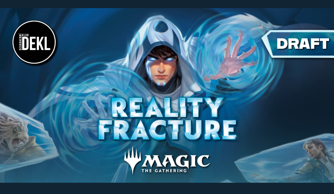 DEKL MTG Draft - Reality Fracture